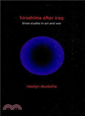 Hiroshima After Iraq:Three Studies in Art and War