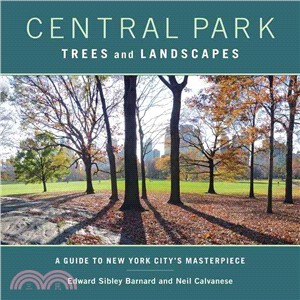 Central Park Trees and Landscapes ─ A Guide to New York City's Masterpiece