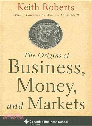 The Origins of Business, Money and Markets