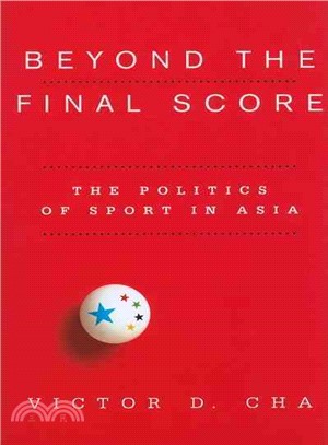 Beyond the Final Score ─ The Politics of Sport in Asia