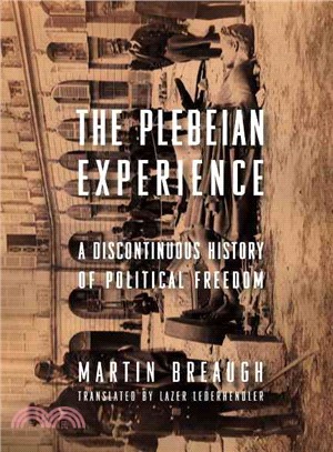 The Plebeian Experience ― A Discontinuous History of Political Freedom