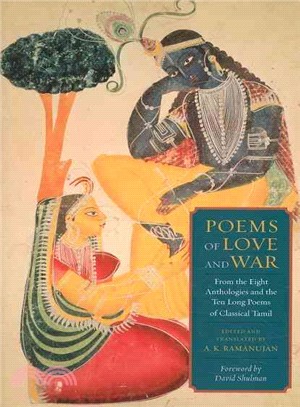 Poems of Love and War ─ From the Eight Anthologies and the Ten Long Poems of Classical Tamil