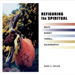 Refiguring the Spiritual ─ Beuys, Barney, Turrell, Goldsworthy