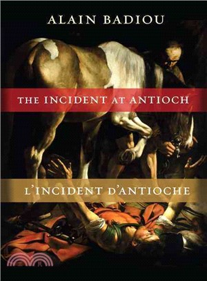 The Incident at Antioch / L'Incident d'Antioche ─ A Tragedy in Three Acts / Tragedie en trois actes