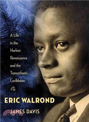 Eric Walrond ― A Life in the Harlem Renaissance and the Transatlantic Caribbean