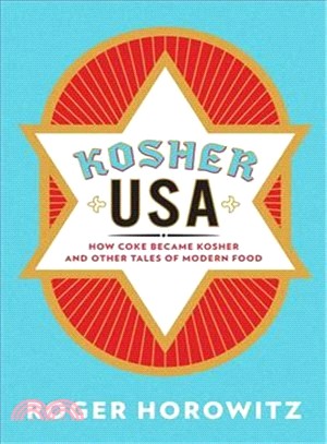 Kosher USA : How Coke Became Kosher and Other Tales of Modern Food