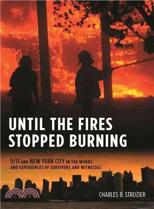 Until the Fires Stopped Burning ─ 9/11 and New York City in the Words and Experiences of Survivors and Witnesses