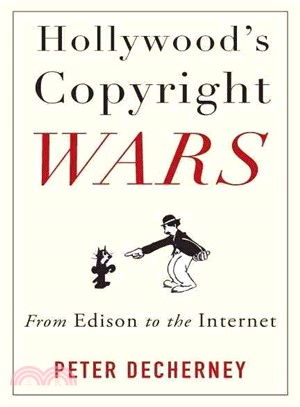 Hollywood's Copyright Wars ─ From Edison to the Internet