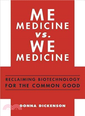 Me Medicine vs. We Medicine ─ Reclaiming Biotechnology for the Common Good