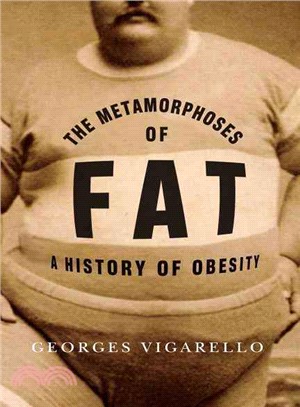 The Metamorphoses of Fat ─ A History of Obesity