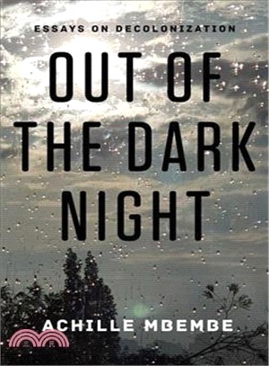 Out of the Dark Night ― Essays on Decolonization