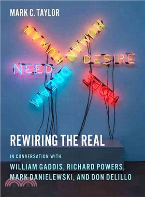 Rewiring the Real—In Conversation With William Gaddis, Richard Powers, Mark Danielewski, and Don Delillo