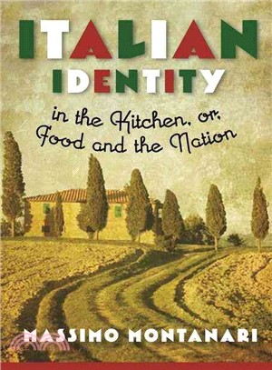 Italian Identity in the Kitchen, or Food and the Nation