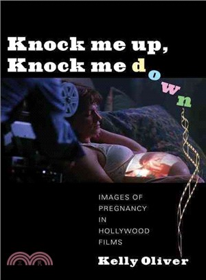 Knock Me Up, Knock Me Down ─ Images of Pregnancy in Hollywood Films