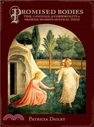 Promised Bodies ― Time, Language, and Corporeality in Medieval Women's Mystical Texts
