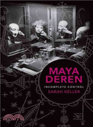 Maya Deren ─ Incomplete Control