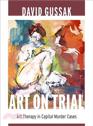 Art on Trial ─ Art Therapy in Capital Murder Cases