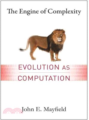 The Engine of Complexity ― Evolution As Computation
