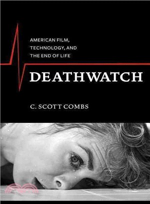 Deathwatch ─ American Film, Technology, and the End of Life