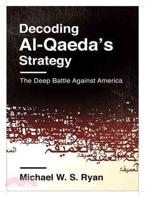 Decoding Al-Qaeda's Strategy ― The Deep Battle Against America