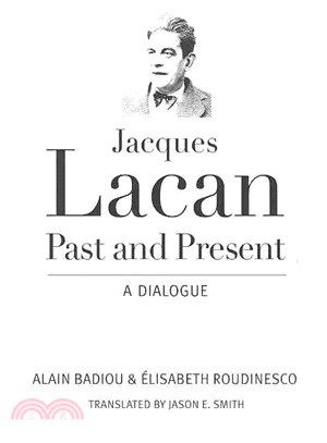 Jacques Lacan, Past and Present ─ A Dialogue