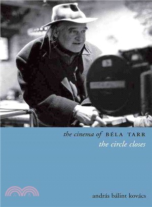 The Cinema of Bela Tarr ─ The Circle Closes