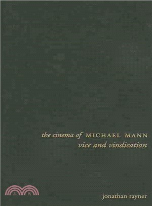 The Cinema of Michael Mann ― Vice and Vindication
