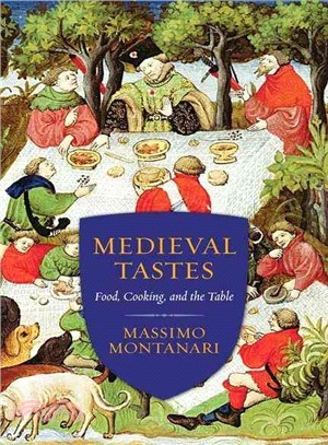 Medieval Tastes ─ Food, Cooking, and the Table