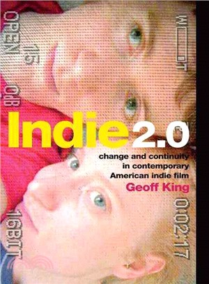 Indie 2.0 ─ change and continuity in contemporary American indie film