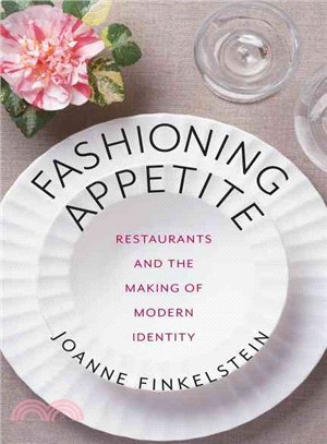 Fashioning Appetite ─ Restaurants and the Making of Modern Identity