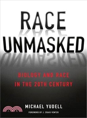 Race Unmasked ― Biology and Race in the Twentieth Century