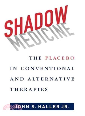 Shadow Medicine ─ The Placebo in Conventional and Alternative Therapies