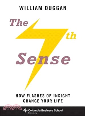 The Seventh Sense : How Flashes of Insight Change Your Life