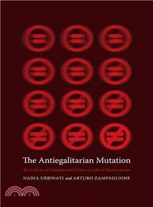The Antiegalitarian Mutation ─ The Failure of Institutional Politics in Liberal Democracies