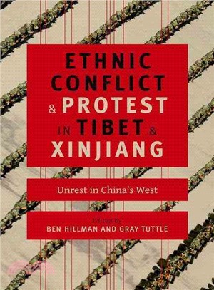 Ethnic Conflict and Protest in Tibet and Xinjiang ─ Unrest in China's West