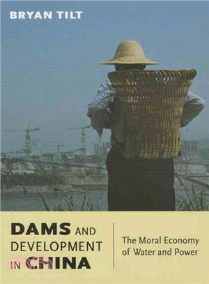 Dams and Development in China ─ The Moral Economy of Water and Power