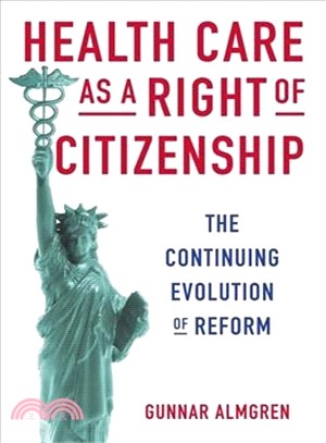 Health Care As a Right of Citizenship ─ The Continuing Evolution of Reform