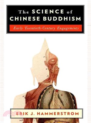 The Science of Chinese Buddhism ─ Early Twentieth-Century Engagements