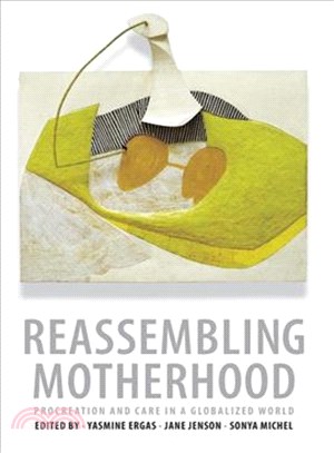 Reassembling Motherhood ─ Procreation and Care in a Globalized World