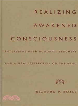Realizing Awakened Consciousness ― Interviews With Buddhist Teachers and a New Perspective on the Mind