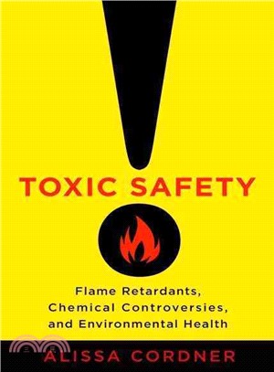 Toxic Safety ─ Flame Retardants, Chemical Controversies, and Environmental Health
