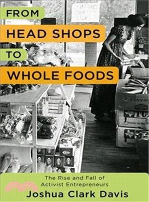 From Head Shops to Whole Foods ─ The Rise and Fall of Activist Entrepreneurs