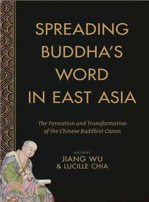 Spreading Buddha's Word in East Asia ─ The Formation and Transformation of the Chinese Buddhist Canon