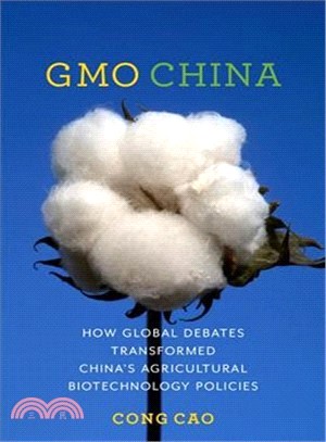 Gmo China ― How Global Debates Transformed China's Agricultural Biotechnology Policies