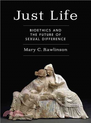 Just Life ─ Bioethics and the Future of Sexual Difference