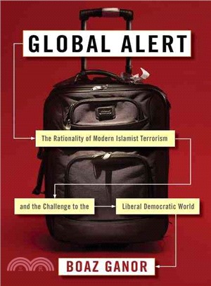Global Alert ─ The Rationality of Modern Islamist Terrorism and the Challengen to the Liberal Democratic World