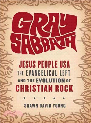 Gray Sabbath ─ Jesus People USA, Evangelical Left, and the Evolution of Christian Rock