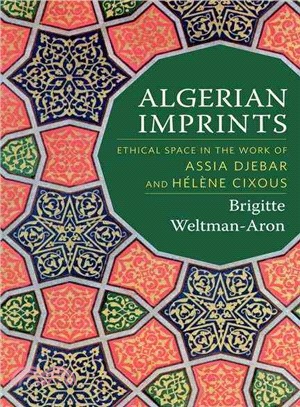 Algerian Imprints ─ Ethical Space in the Work of Assia Djebar and H幨鋝e Cixous