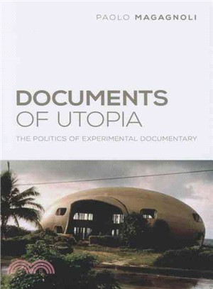 Documents of Utopia ─ The Politics of Experimental Documentary