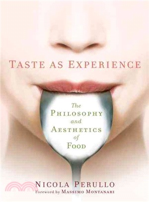 Taste as experience : the philosophy and aesthetics of food